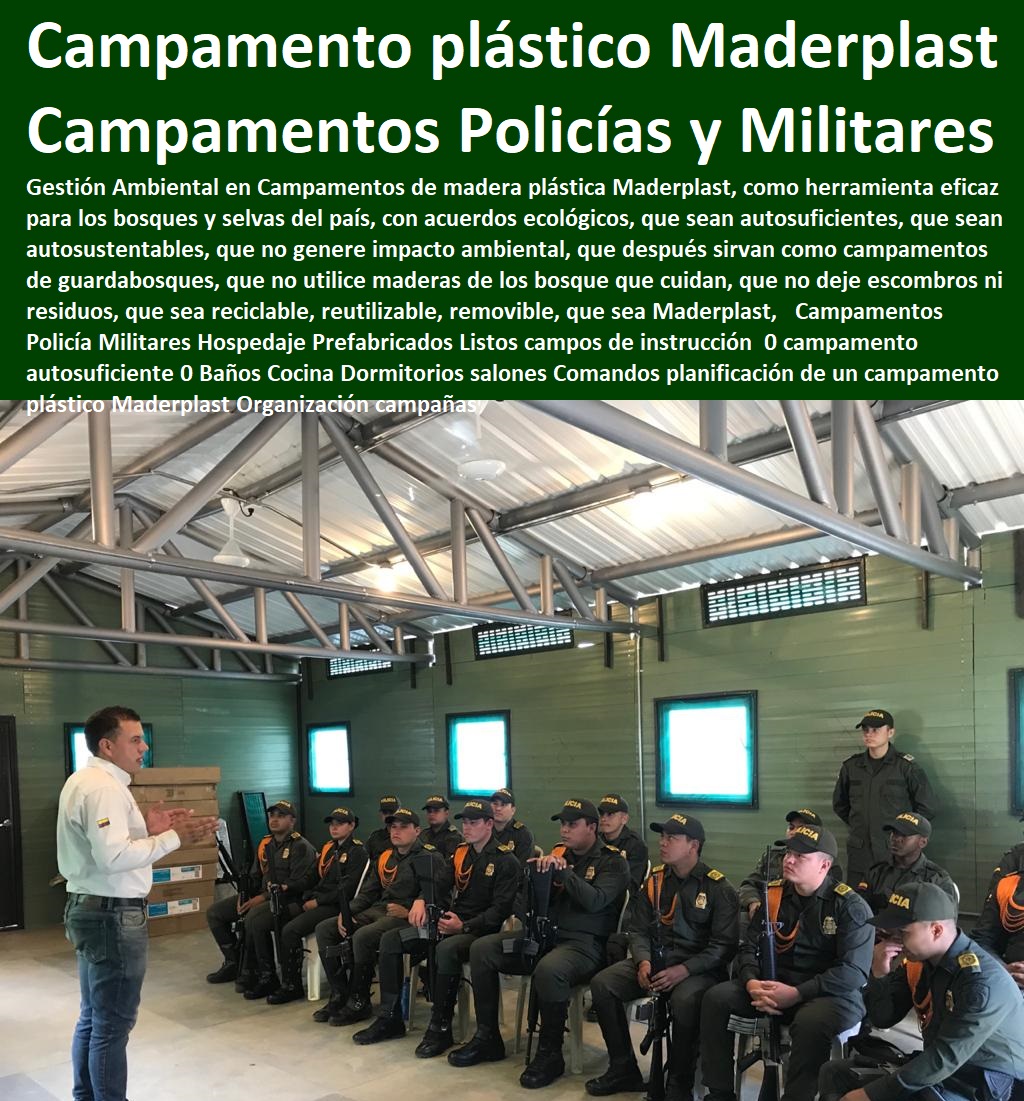 Campamentos Policía Militares Hospedaje Prefabricados Listos campos de instrucción  0 campamento autosuficiente 0 Baños Cocina Dormitorios salones Comandos 0 planificación de un campamento plástico Maderplast Organización campañas Campamentos Policía Militares Hospedaje Prefabricados Listos campos de instrucción  0 campamento autosuficiente 0 Baños Cocina Dormitorios salones Comandos 0 planificación de un campamento plástico Maderplast Organización campañas